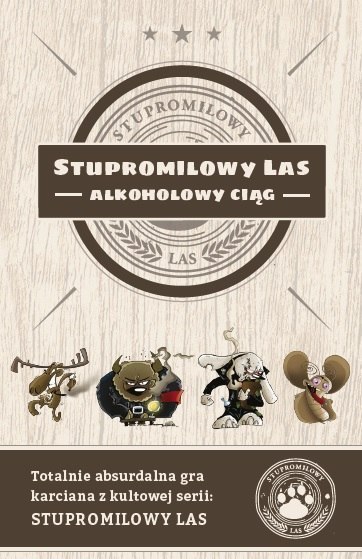 Gry-Stupromilowy Las -Alkoholowy Ciąg Grajmy razem Gry-Stupromilowy Las -Alkoholowy Ciąg Grajmy razem